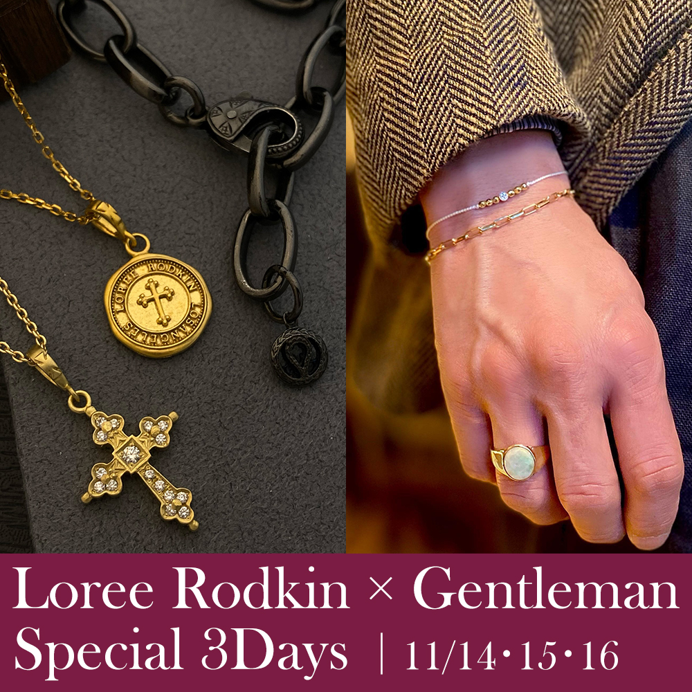 3日間限定】Loree Rodkin × Gentleman｜11/14・15・16《時の感謝祭SP